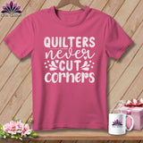 MyDesigns Physical Item Crunchberry / S Quilters Never Cut Corners ~Premium Tee