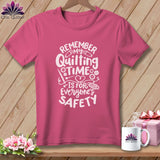 MyDesigns Physical Item Crunchberry / S Remember My Quilting Time Is For Everyone's Safety ~Premium Tee