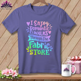 MyDesigns Physical Item Grape / S I Enjoy Romantic Walks Through the Fabric Store ~Premium Tee