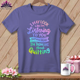 MyDesigns Physical Item Grape / S I May Look Like I'm LIstening ~Premium Tee
