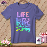 MyDesigns Physical Item Grape / S Life is Just Better When I'm Quilting ~Premium Tee