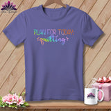 MyDesigns Physical Item Grape / S Plan For Today Quilting ~Premium Tee