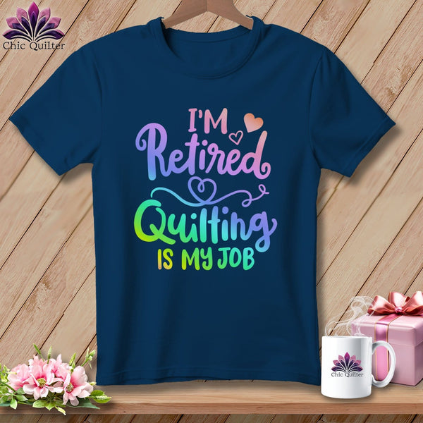 MyDesigns Physical Item Navy / S I'm Retired Quilting is My ~Premium Tee