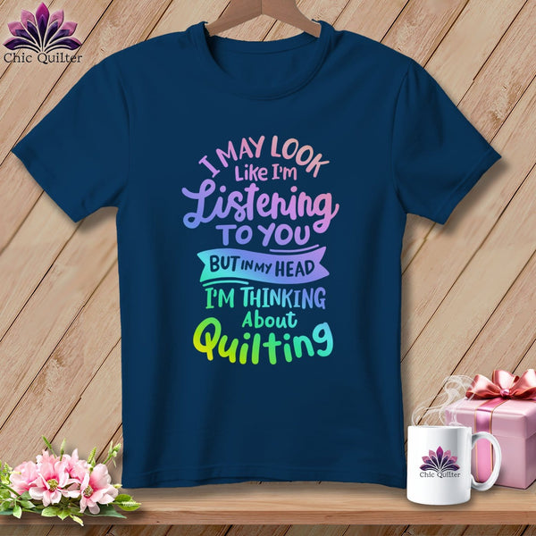 MyDesigns Physical Item Navy / S I May Look Like I'm LIstening ~Premium Tee
