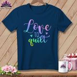 MyDesigns Physical Item Navy / S Love To Quilt ~Premium Tee