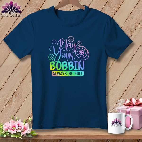 MyDesigns Physical Item Navy / S May Your Bobbin Always Be Full ~Premium Tee