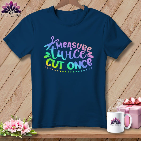 MyDesigns Physical Item Navy / S Measure Twice Cut Once ~Premium Tee