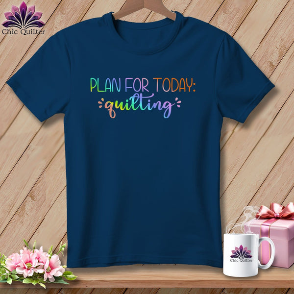 MyDesigns Physical Item Navy / S Plan For Today Quilting ~Premium Tee