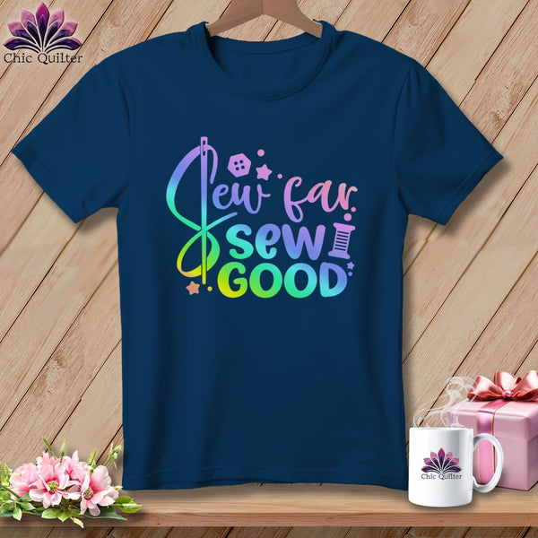 MyDesigns Physical Item Navy / S Sew Far Sew Good ~Premium Tee