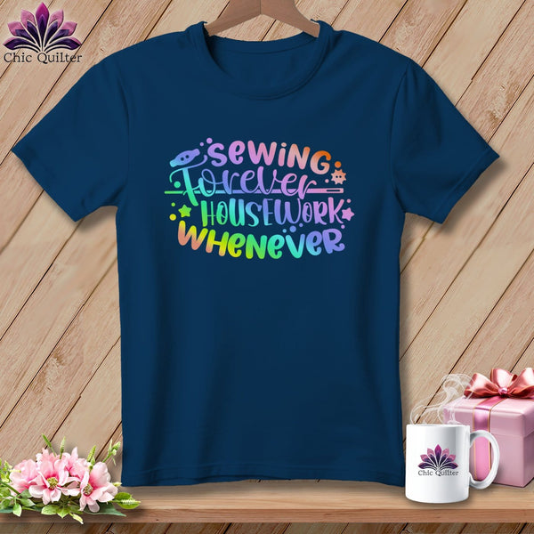 MyDesigns Physical Item Navy / S Sewing Forever Housework Whenever ~Premium Tee