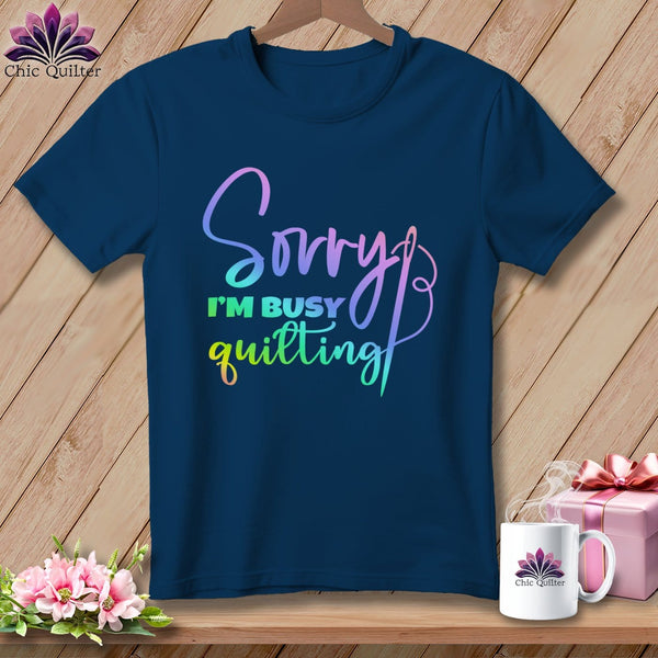 MyDesigns Physical Item Navy / S Sorry I'm Busy Quilting ~Premium Tee