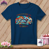 MyDesigns Physical Item Navy / S Today is a Good Day to Quilt ~ Premium Tee