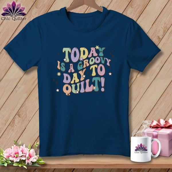 MyDesigns Physical Item Navy / S Today is a Groovy Day to Quilt ~ Premium Tee