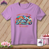 MyDesigns Physical Item Orchid / S Today is a Good Day to Quilt ~ Premium Tee