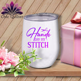 MyDesigns Physical Item Purple Print / White / 12 oz Hands Off My Stitch ~ 12oz Wine Tumbler with Lid