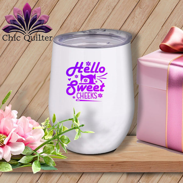 MyDesigns Physical Item Purple Print / White / 12 oz Hello Sweet Cheeks ~ 12oz Wine Tumbler with Lid