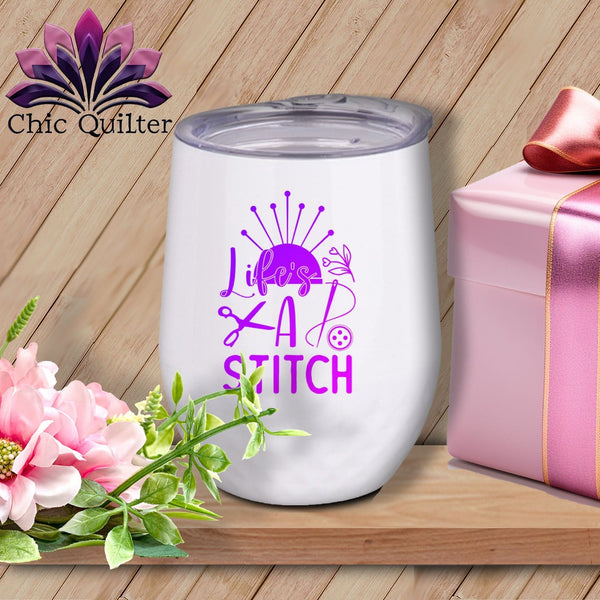 MyDesigns Physical Item Purple Print / White / 12 oz Lifes a stitch ~ 12oz Wine Tumbler with Lid