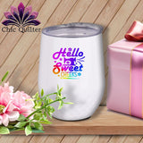 MyDesigns Physical Item Rainbow Print / White / 12 oz Hello Sweet Cheeks ~ 12oz Wine Tumbler with Lid