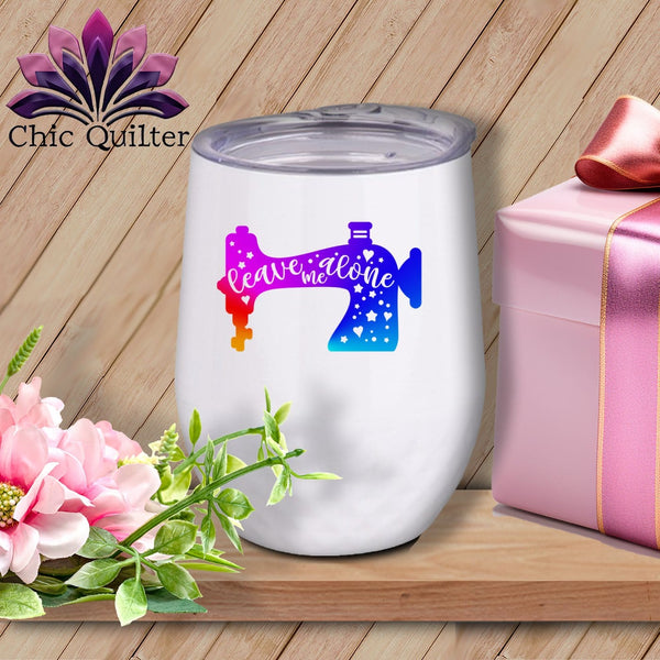 MyDesigns Physical Item Rainbow Print / White / 12 oz Leave Me Alone ~ 12oz Wine Tumbler with Lid