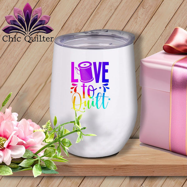 MyDesigns Physical Item Rainbow Print / White / 12 oz Love to Quilt ~ 12oz Wine Tumbler with Lid