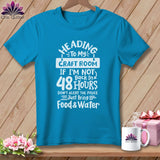 MyDesigns Physical Item Royal Caribe / S Heading to My Craft Room If I'm Not Back in 48 Hours, Don't Alert the Police - Just Bring Food and Water ~Premium Tee