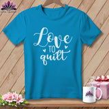 MyDesigns Physical Item Royal Caribe / S Love To Quilt ~Premium Tee