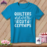 MyDesigns Physical Item Royal Caribe / S Quilters Never Cut Corners ~Premium Tee