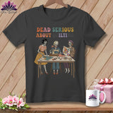 MyDesigns Physical Item S / Asphalt Dead Serious About Quilting. ~ Relaxed Fit Tee