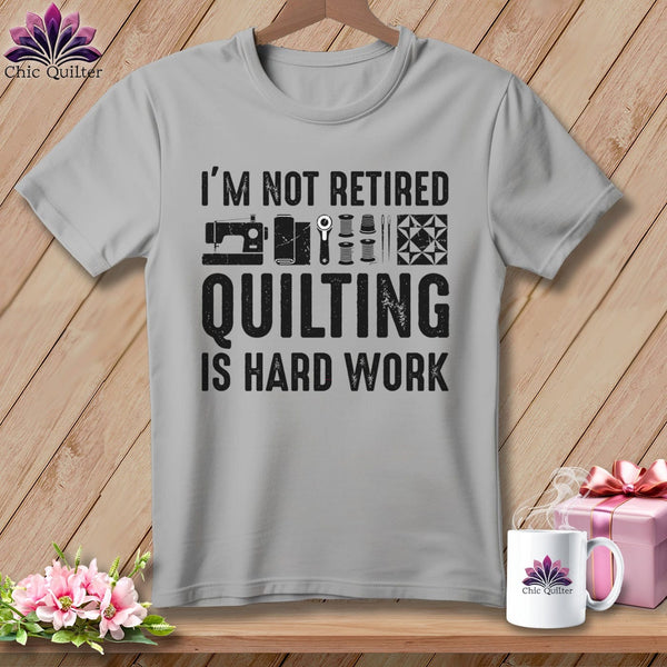 MyDesigns Physical Item S / Athletic Heather I’m Not Retired ~ Quilting is Hard Work ~ Relaxed Fit Tee