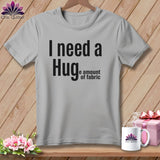 MyDesigns Physical Item S / Athletic Heather I Need a Hug(e Amount of Fabric) ~ Relaxed Fit Tee