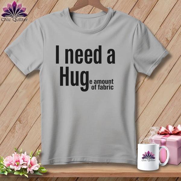 MyDesigns Physical Item S / Athletic Heather I Need a Hug(e Amount of Fabric) ~ Relaxed Fit Tee