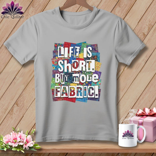 MyDesigns Physical Item S / Athletic Heather Life is Short. Buy More Fabric. ~ Relaxed Fit Tee