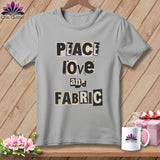 MyDesigns Physical Item S / Athletic Heather Peace Love and Fabric ~ Relaxed Fit Tee