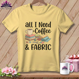 MyDesigns Physical Item S / Banana All I Need is Coffee & Fabric ~ Premium Tee