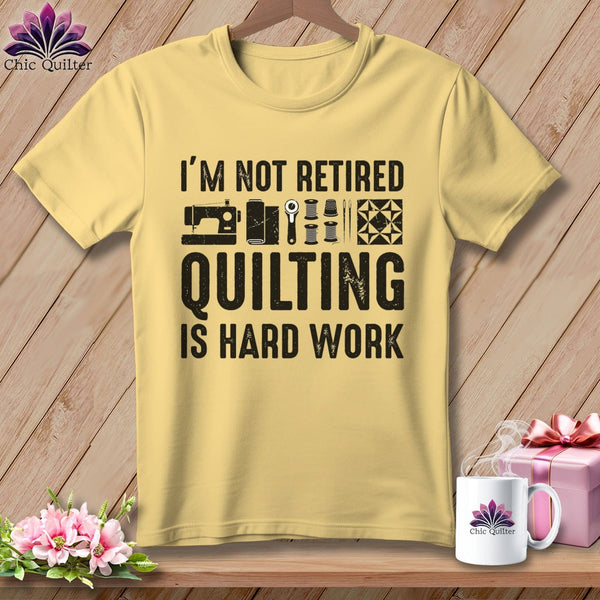 MyDesigns Physical Item S / Banana I’m Not Retired ~ Quilting is Hard Work ~ Premium Tee