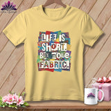 MyDesigns Physical Item S / Banana Life is Short. Buy More Fabric. ~ Premium Tee