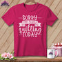 MyDesigns Physical Item S / Berry Sorry I'm busy quilting today ~ Relaxed Fit Tee