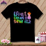 MyDesigns Physical Item S / Black Don't Dream It Sew It ~ Relaxed Fit Tee