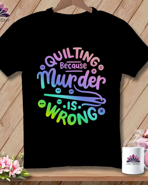 MyDesigns Physical Item S / Black Quilting Because Murder is Wrong ~ Relaxed Fit Tee