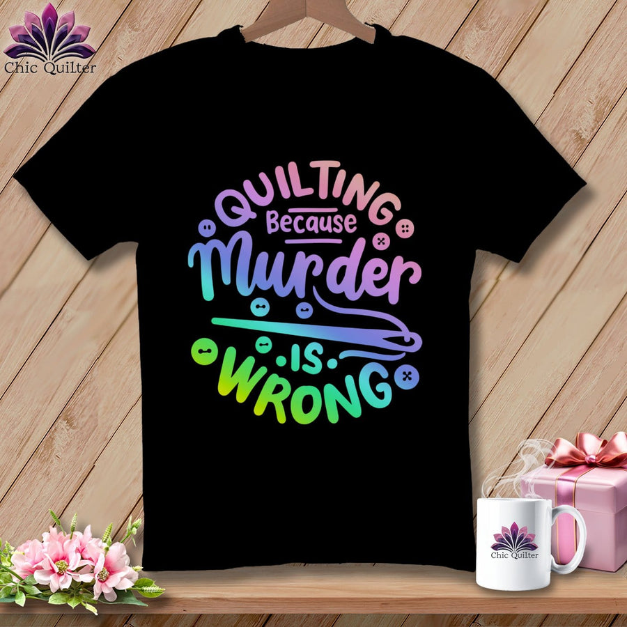 MyDesigns Physical Item S / Black Quilting Because Murder is Wrong ~ Relaxed Fit Tee