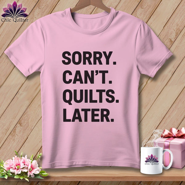 MyDesigns Physical Item S / Blossom Sorry. Can’t. Quilts. Later. ~ Premium Tee