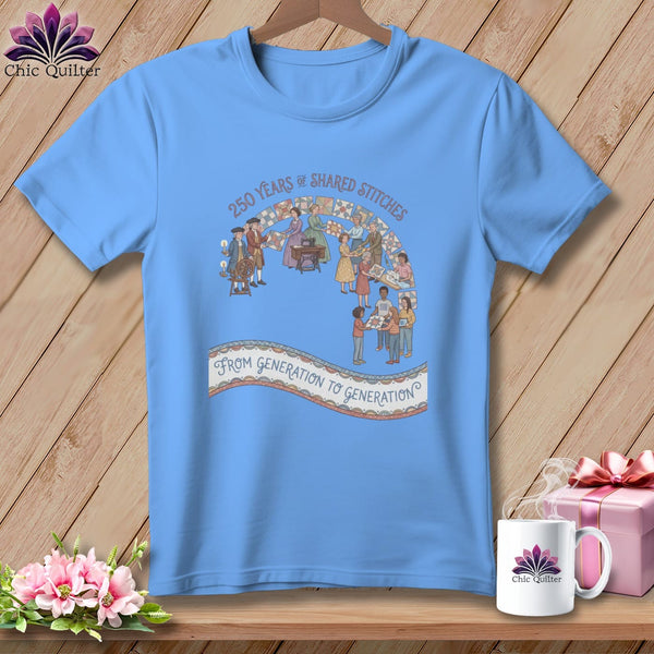 MyDesigns Physical Item S / Carolina Blue 250 Years of Shared Stitches From Generation to Generation Quilting ~ Relaxed Fit Tee