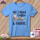 MyDesigns Physical Item S / Carolina Blue All I Need is Coffee & Fabric ~ Relaxed Fit Tee