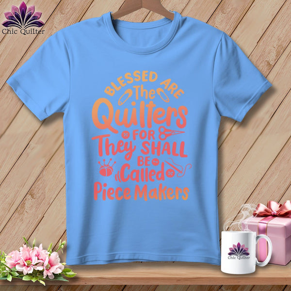 MyDesigns Physical Item S / Carolina Blue Blessed Are the Quilters For They Shall Be Called Piece Makers ~ Relaxed Fit Tee