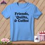 MyDesigns Physical Item S / Carolina Blue Friends, Quilts & Coffee ~ Relaxed Fit Tee