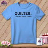MyDesigns Physical Item S / Carolina Blue Quilter(ish) ~ I Just Buy Lots of Fabric! ~ Relaxed Fit Tee
