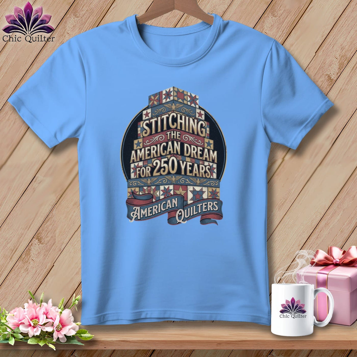 MyDesigns Physical Item S / Carolina Blue Stitching the American Dream for 250 Years American Quilters ~ Relaxed Fit Tee