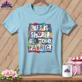 MyDesigns Physical Item S / Chambray Life is Short. Buy More Fabric. ~ Premium Tee