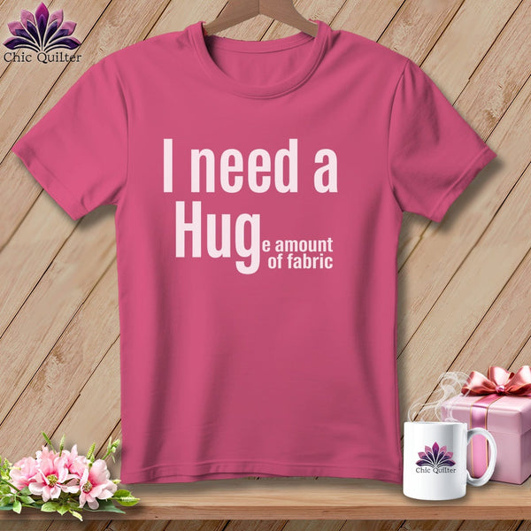 MyDesigns Physical Item S / Crunchberry I Need a Hug(e Amount of Fabric) ~ Premium Tee