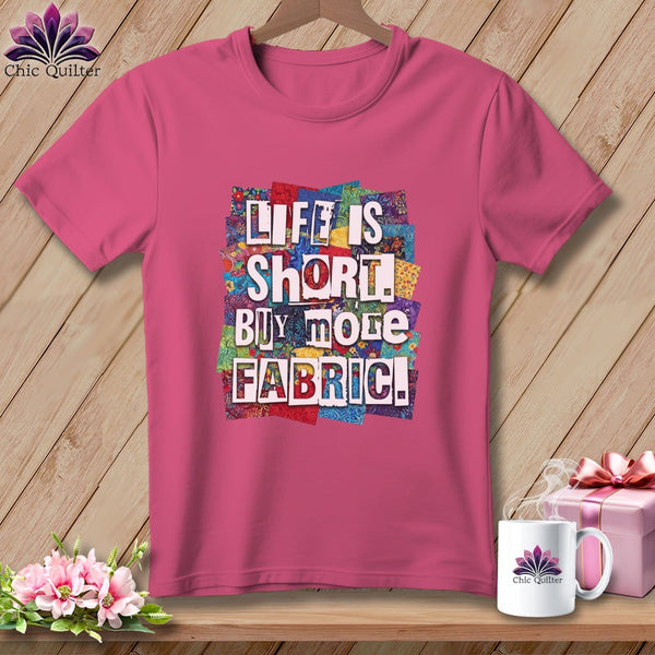 MyDesigns Physical Item S / Crunchberry Life is Short. Buy More Fabric. ~ Premium Tee